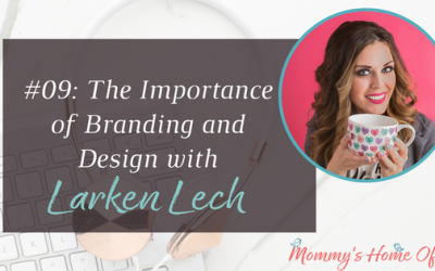 Branding and Design with Larken Lech [Episode 09]