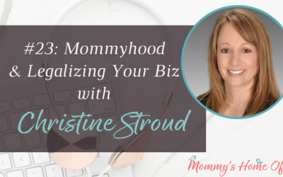 Mommyhood & Legalizing Your Business [Episode 23]