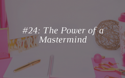 The Power of a Mastermind [Episode 24]